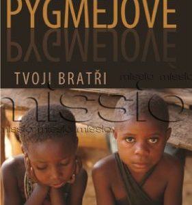Pygmejové Tvoji bratři