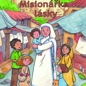 Misionářka lásky - Vyprávění o Matce Tereze